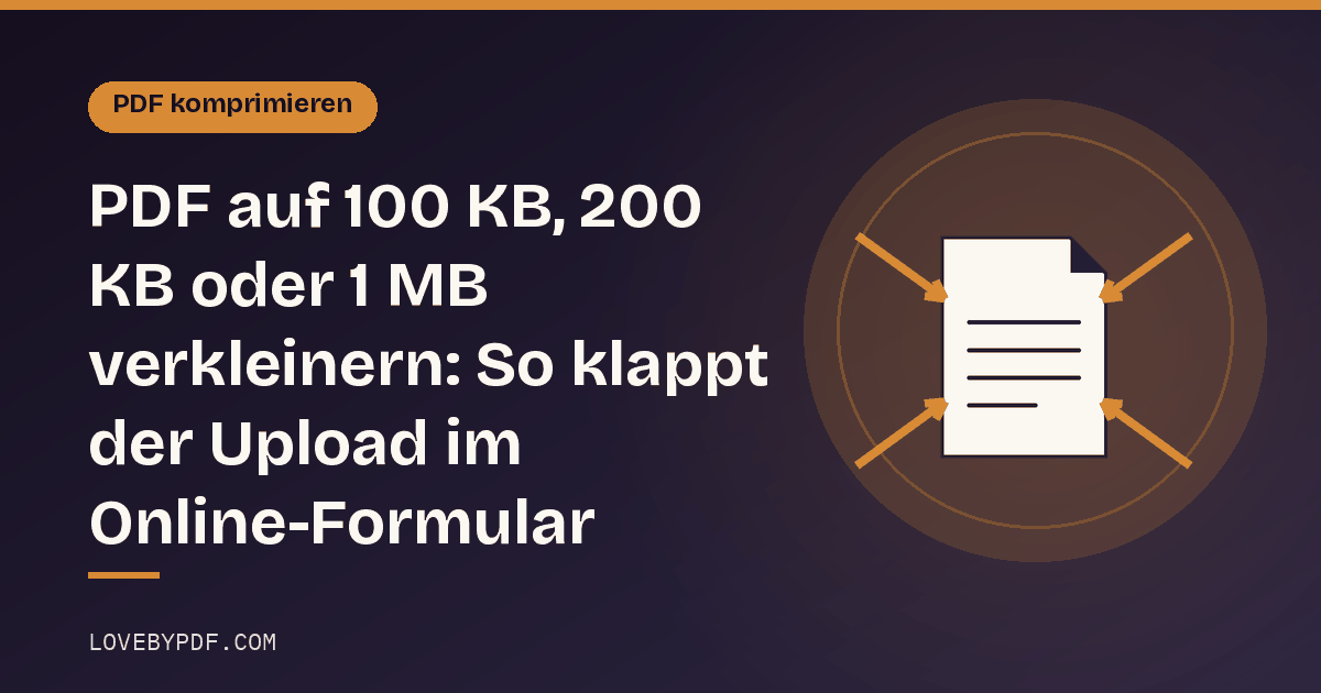 PDF auf 100 KB, 200 KB oder 1 MB verkleinern: So klappt der Upload im Online-Formular