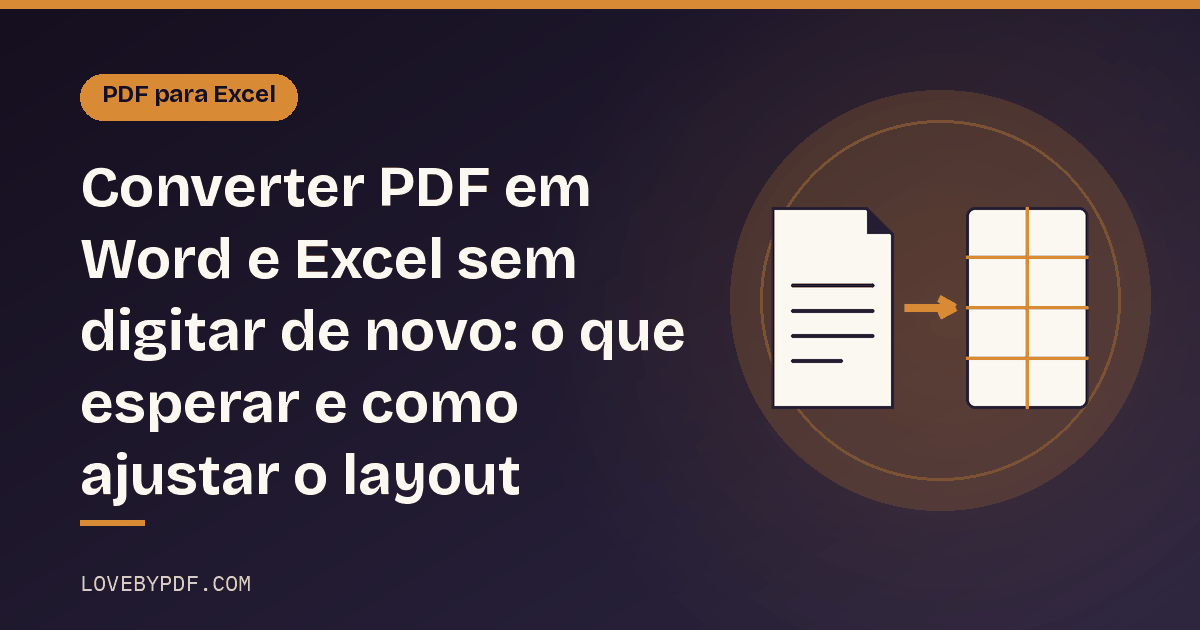 Converter PDF em Word e Excel sem digitar de novo: o que esperar e como ajustar o layout
