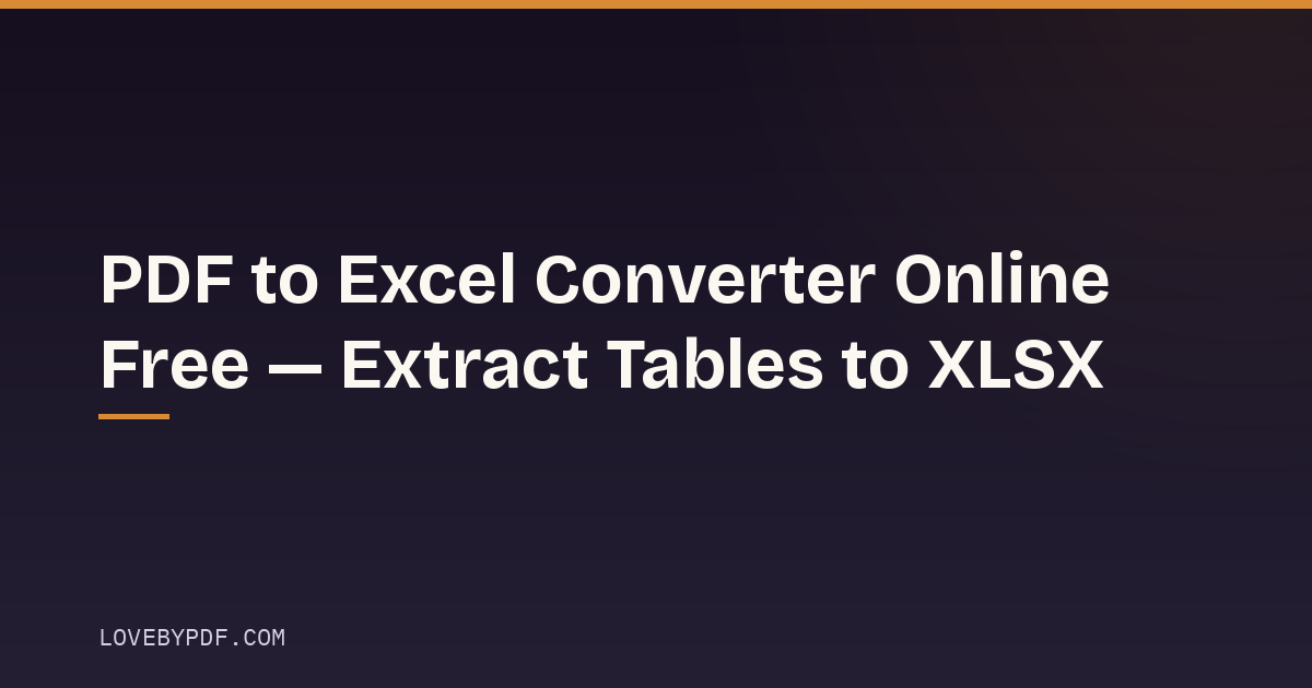 PDF to Excel Converter Online Free — Extract Tables to XLSX
