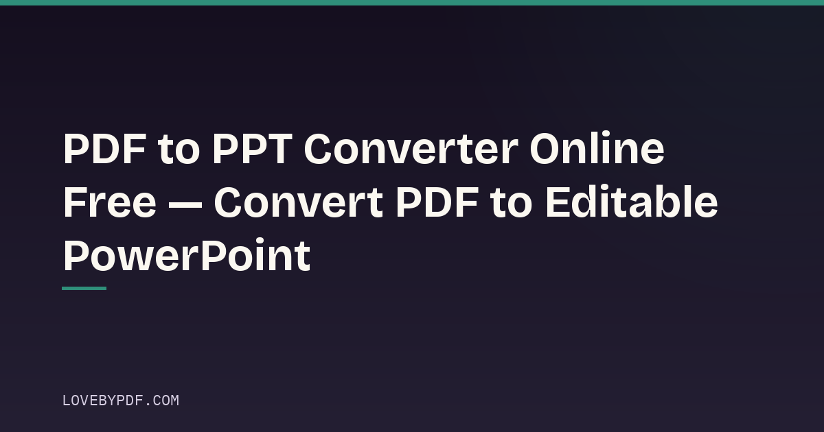 PDF to PPT Converter Online Free — Convert PDF to Editable PowerPoint