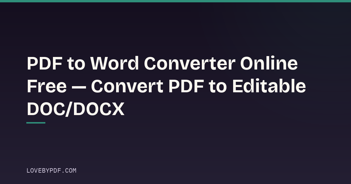 PDF to Word Converter Online Free — Convert PDF to Editable DOC/DOCX