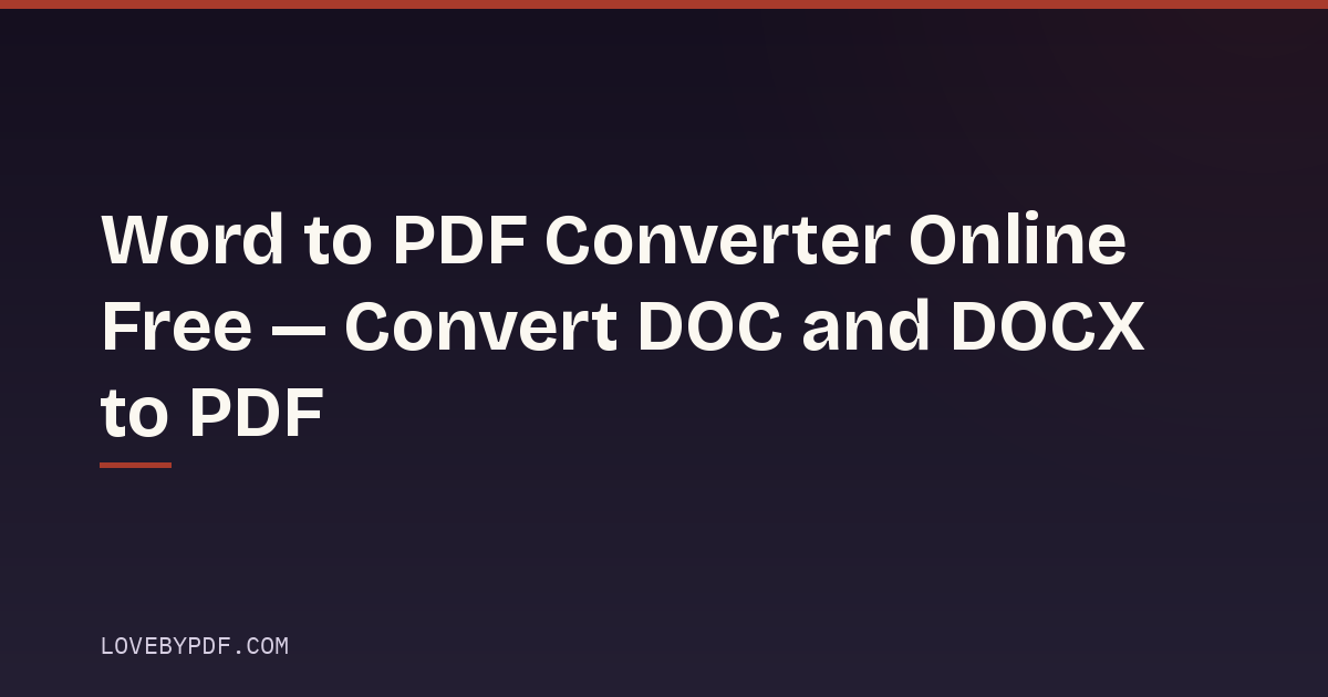 Word to PDF Converter Online Free — Convert DOC and DOCX to PDF