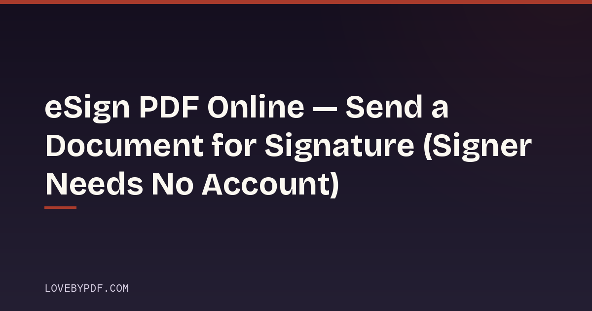 eSign PDF Online — Send a Document for Signature (Signer Needs No Account)