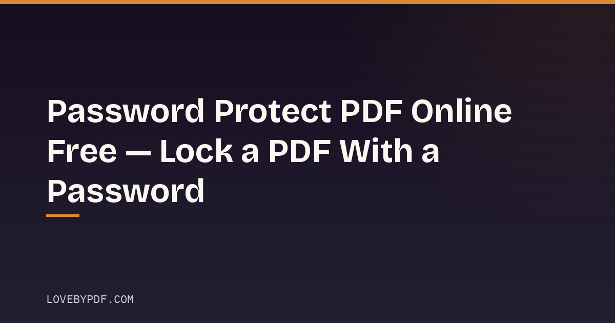 Password Protect PDF Online Free — Lock a PDF With a Password