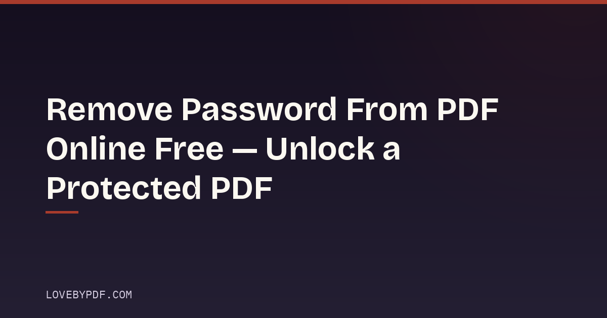 Remove Password From PDF Online Free — Unlock a Protected PDF