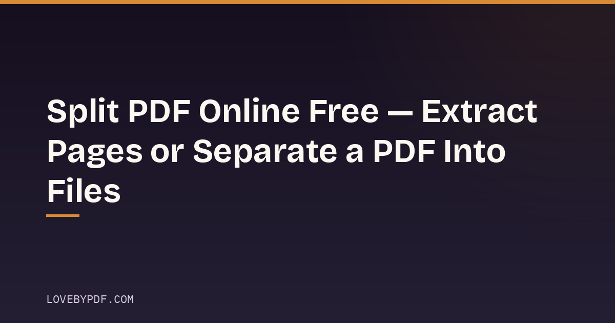 Split PDF Online Free — Extract Pages or Separate a PDF Into Files