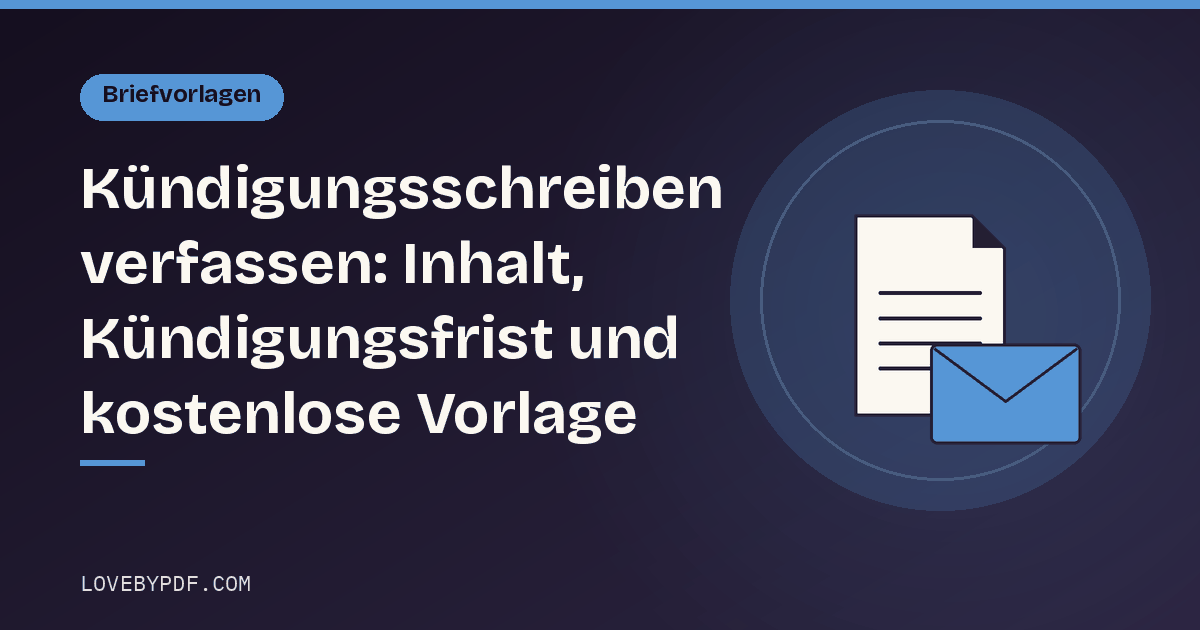 Kündigungsschreiben verfassen: Inhalt, Kündigungsfrist und kostenlose Vorlage