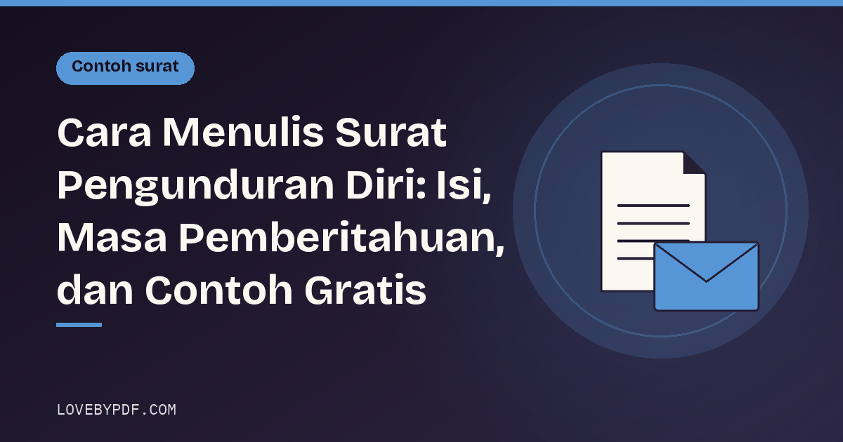 Cara Menulis Surat Pengunduran Diri: Isi, Masa Pemberitahuan, dan Contoh Gratis
