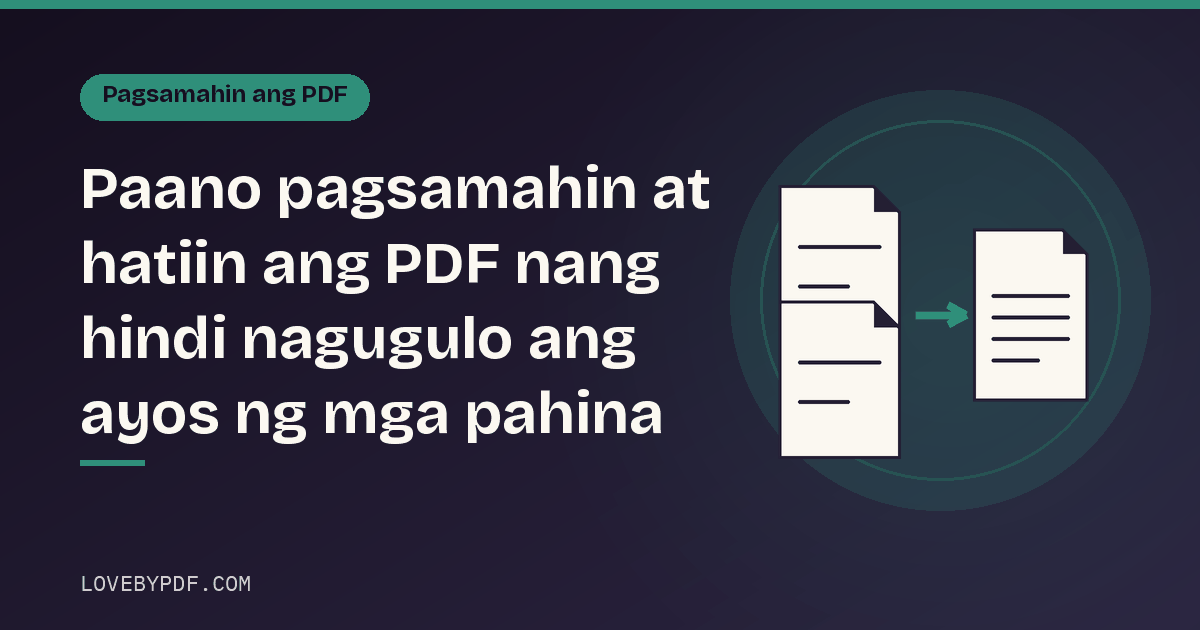 Paano pagsamahin at hatiin ang PDF nang hindi nagugulo ang ayos ng mga pahina