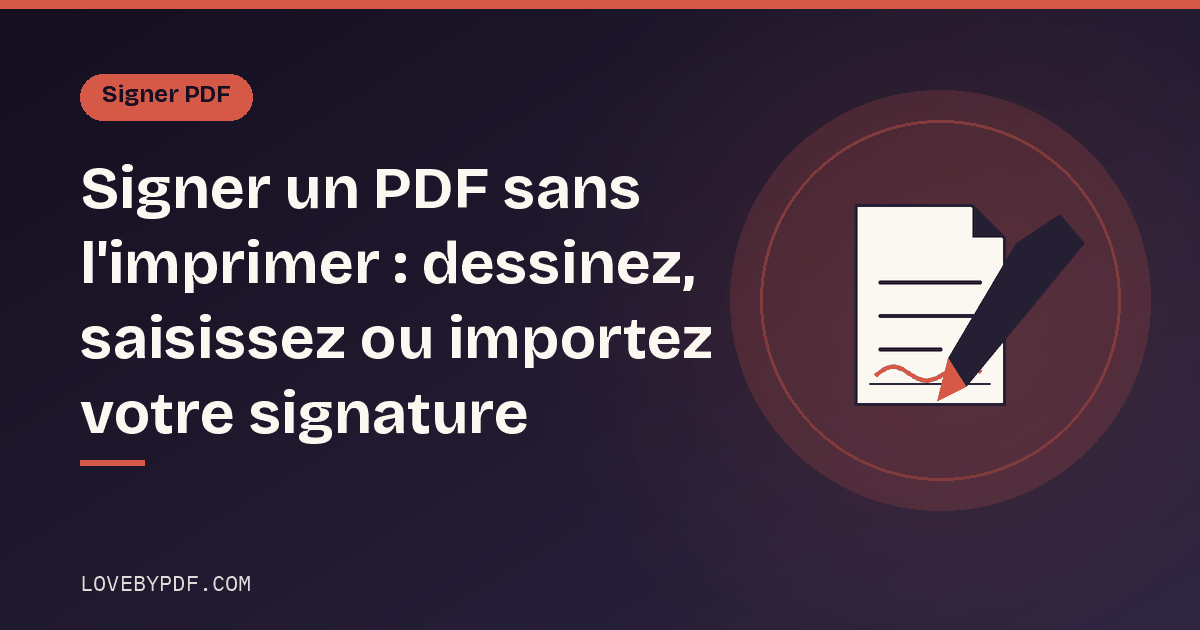 Signer un PDF sans l'imprimer : dessinez, saisissez ou importez votre signature