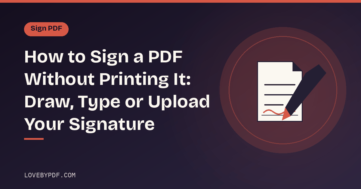 How to Sign a PDF Without Printing It: Draw, Type or Upload Your Signature