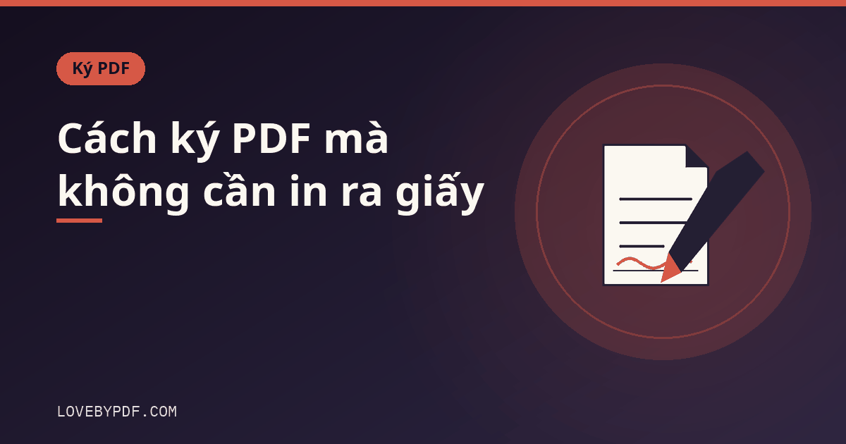 Cách ký PDF mà không cần in ra giấy
